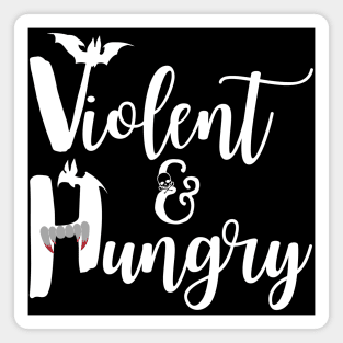 Violent & Hungry (Vampire Bats) Magnet